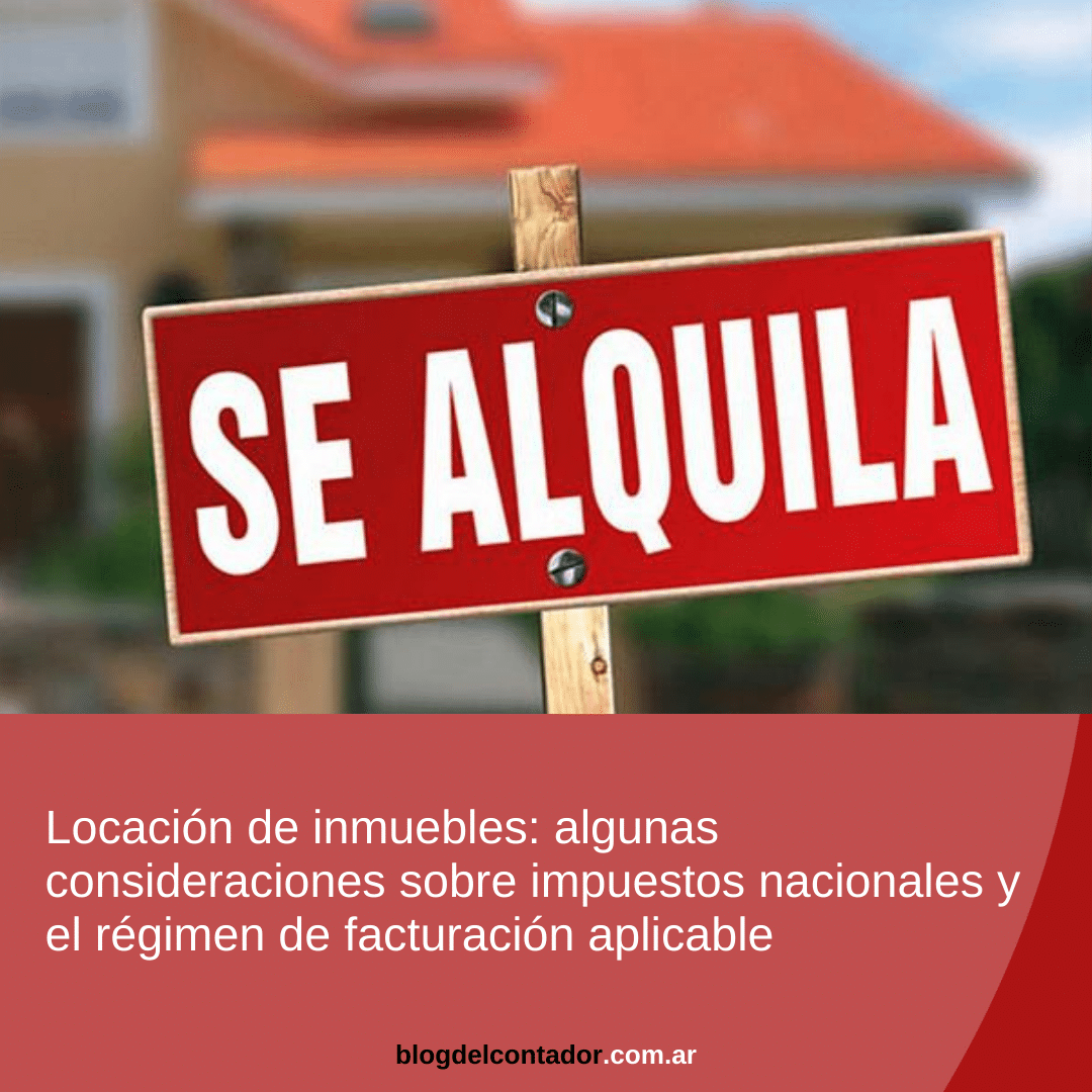 Locaciones de inmuebles y AFIP: Algunas consideraciones de impuestos nacionales y facturación